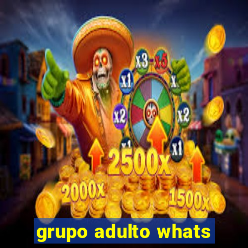 grupo adulto whats